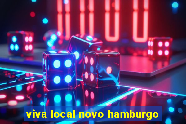 viva local novo hamburgo